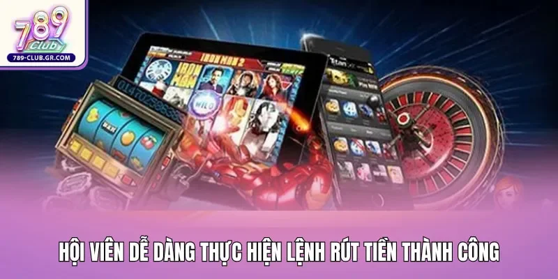 Hội viên dễ dàng thực hiện lệnh rút tiền thành công nhờ tuân thủ đúng các bước chỉ dẫn