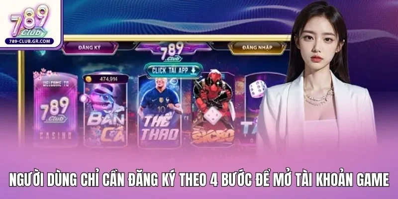 Người dùng chỉ cần đăng ký theo 4 bước để mở tài khoản game Người dùng chỉ cần đăng ký theo 4 bước để mở tài khoản game