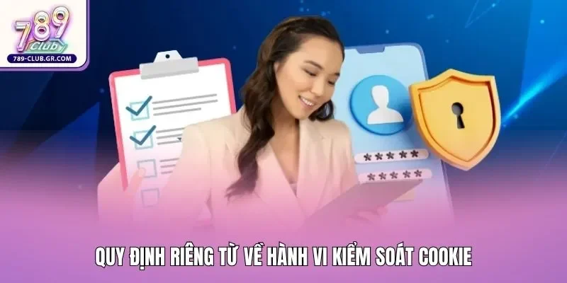 Quy định riêng từ về hành vi kiểm soát Cookie