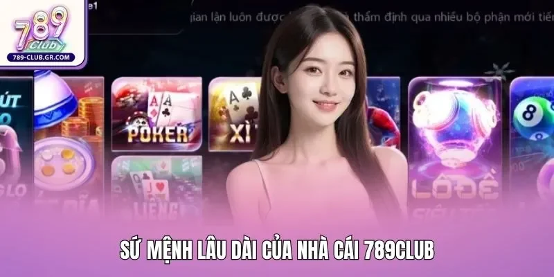 Sứ mệnh lâu dài của cổng game 789club Sứ mệnh lâu dài của cổng game 789club