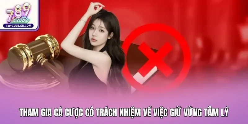 Tham gia cá cược có trách nhiệm về việc giữ vững tâm lý