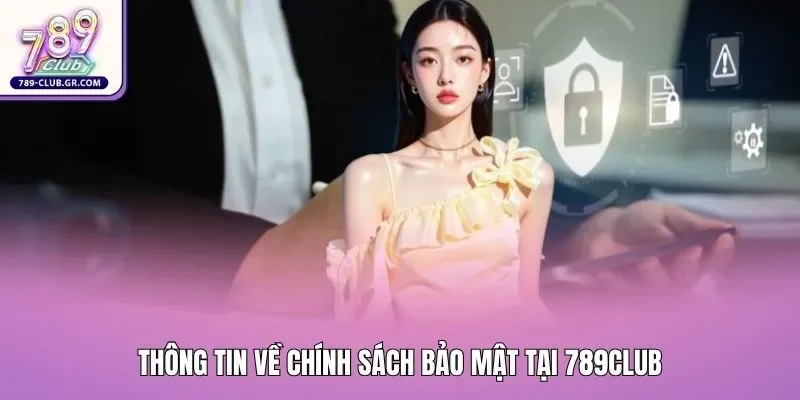 Thông tin về chính sách bảo mật tại 789club